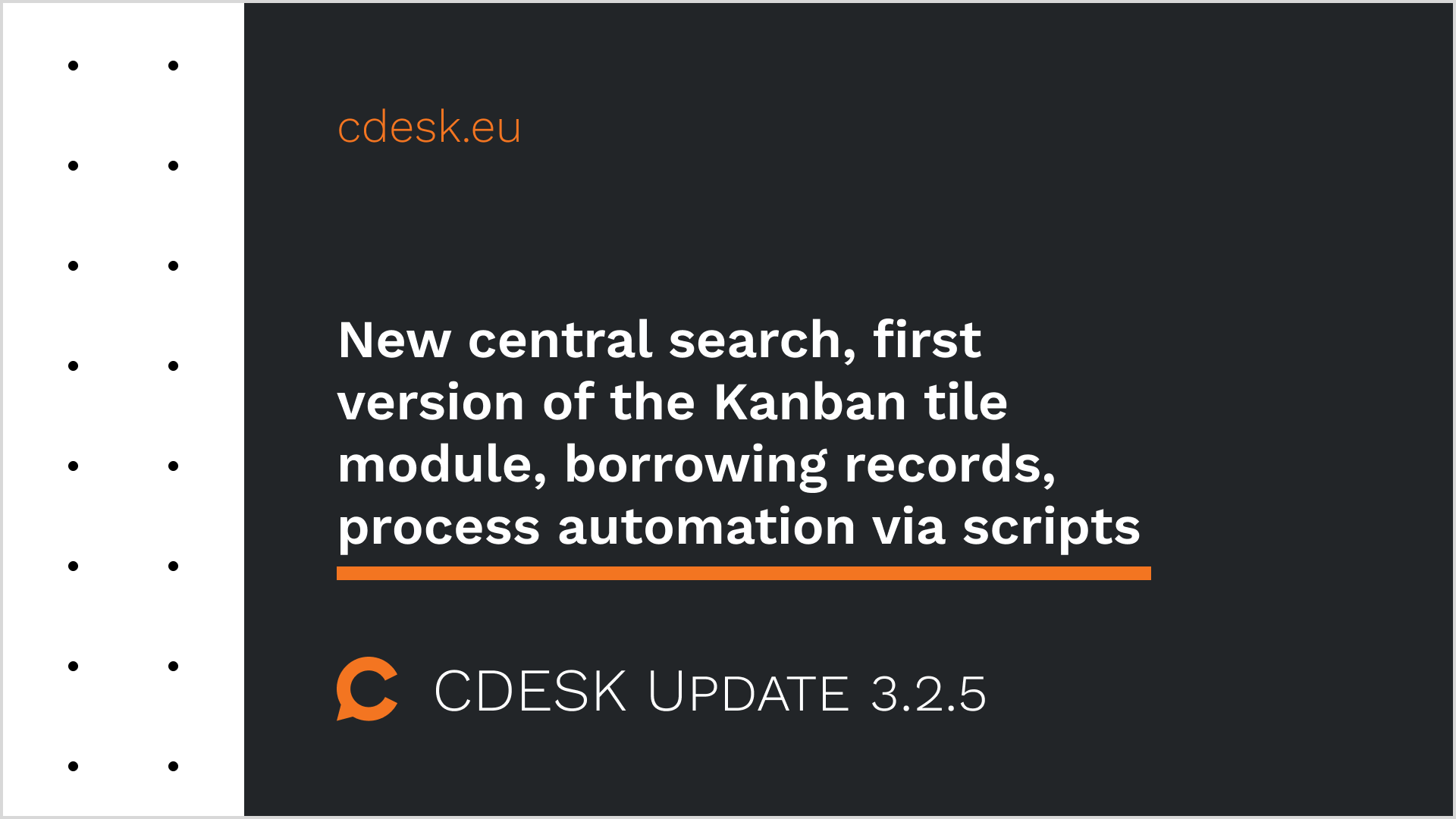 Nové centrální vyhledávání, první verze dlaždicového modulu Kanban, evidence zápůjček, automatizace procesů přes skripty